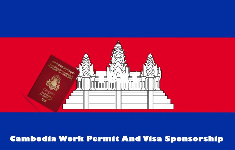 Cambodia Work Permit And Visa Sponsorship | How to get Work Permit in Cambodia