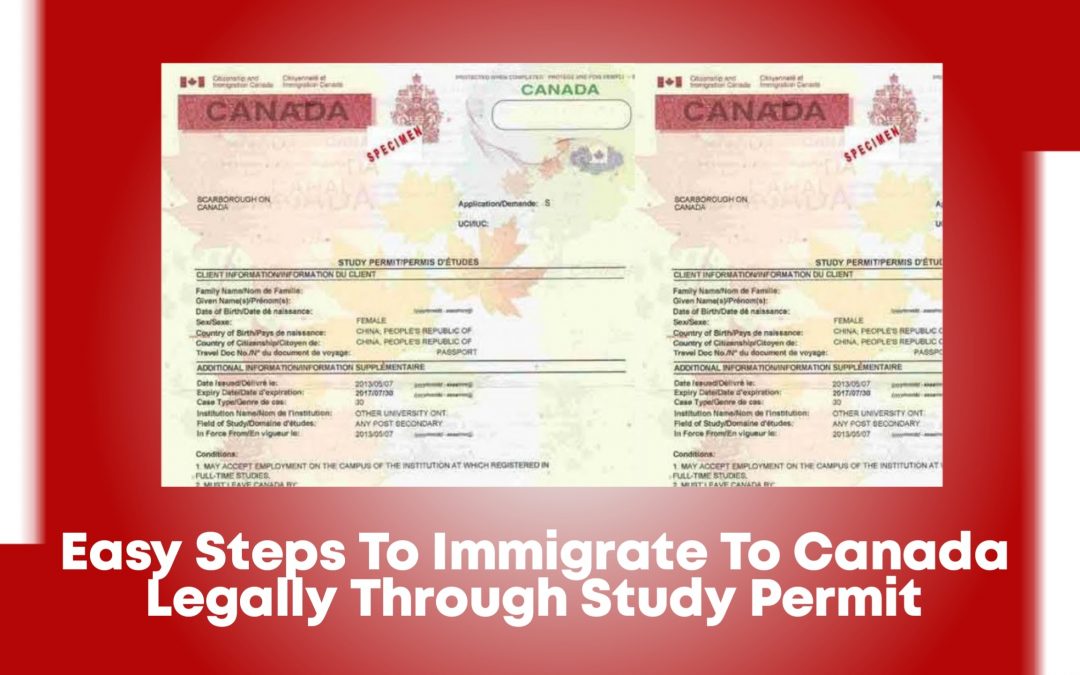 Easy Steps To Immigrate To Canada Legally Through Study Permit