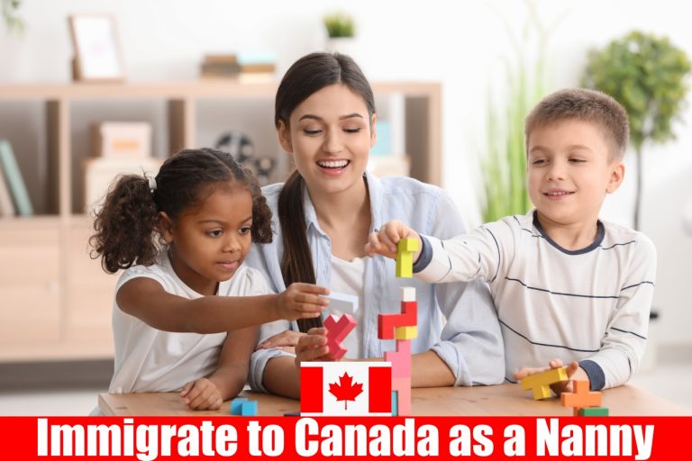 Immigrate to Canada as a Nanny | Requirements Needed