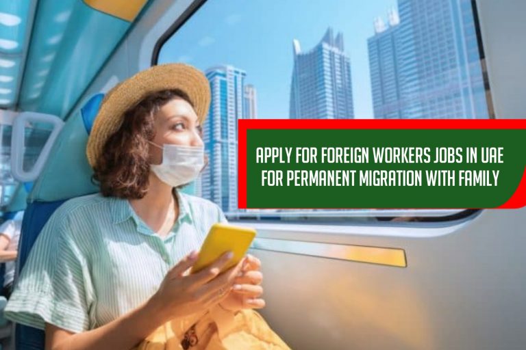 Apply for Jobs in UAE |  Permanent Migration with Family