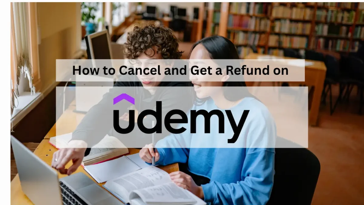 How to Cancel and Get a Refund on Udemy Courses